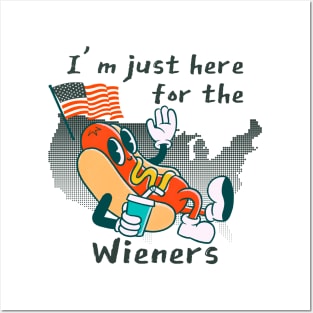 I'm Just Here For The Wieners Posters and Art